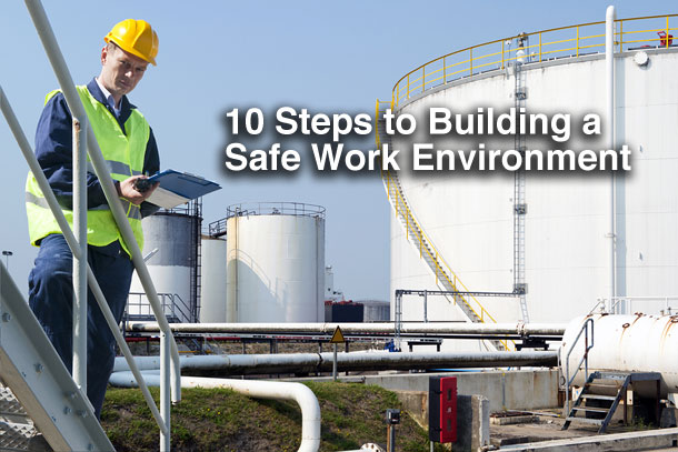 10 Steps to Building a Safe Work Environment