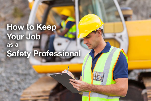 How to Keep Your Job as a Safety Professional