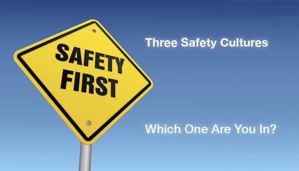 Three Safety Cultures - Which One are You In?